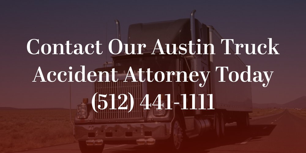 Contact Our Austin Truck Accident Attorney Today